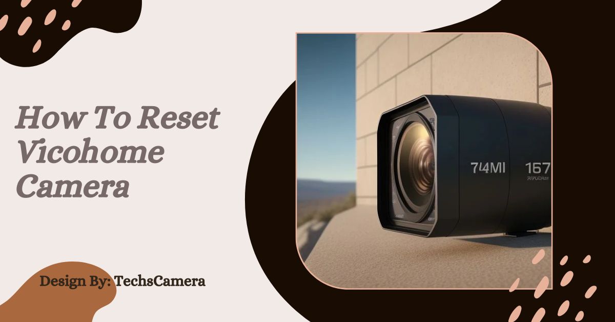 How To Reset Vicohome Camera