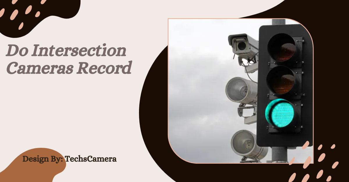 Do Intersection Cameras Record