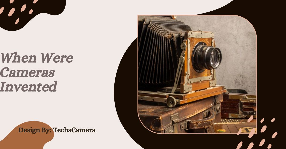 When Were Cameras Invented – A Journey Through Time!