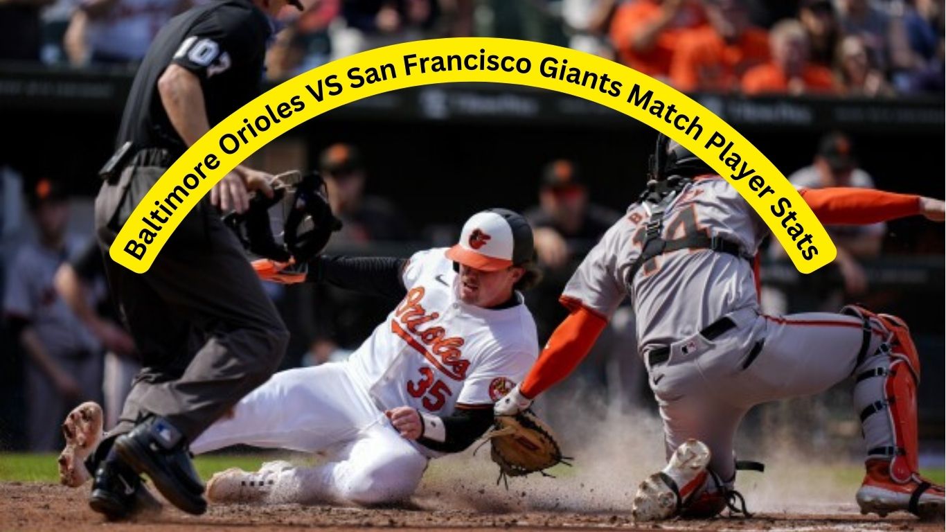 Baltimore Orioles VS San Francisco Giants Match Player Stats